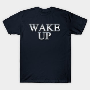 Wake Up T-Shirt